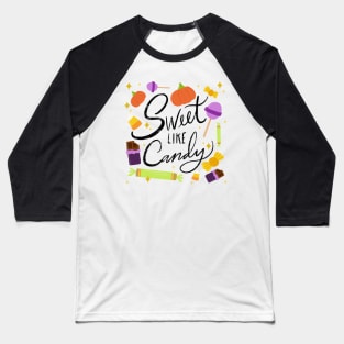 "Sweet Like Candy" - Sweet and Spooky Treats: Assorted Halloween Candies Baseball T-Shirt